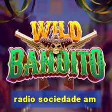 radio sociedade am